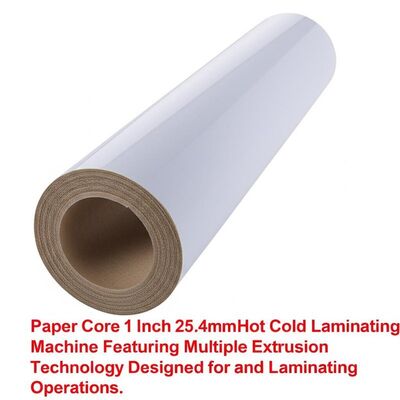 Paper Core 1 Inch 25.4mm Hot Cold Laminating Machine Featuring Multiple Extrusion Technology Designed for and Laminating Operations